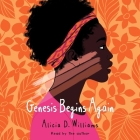 Genesis Begins Again By Alicia D. Williams (Read by) Cover Image