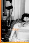 What Is This Thing Called Love: Poems By Kim Addonizio Cover Image