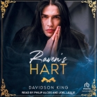 Raven's Hart Lib/E By Davidson King, Philip Alces (Read by), Joel Leslie (Read by) Cover Image
