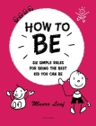 How to Be: Six Simple Rules for Being the Best Kid You Can Be (Rizzoli Classics) By Munro Leaf Cover Image