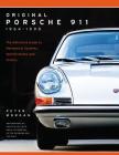 Original Porsche 911 1964-1998: The Definitive Guide to Mechanical Systems, Specifications and History (Collector's Originality Guide) By Peter Morgan, John Colley (By (photographer)) Cover Image