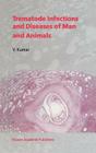 Trematode Infections and Diseases of Man and Animals By V. Kumar Cover Image