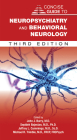 Concise Guide to Neuropsychiatry and Behavioral Neurology By John J. Barry (Editor), Sepideh Bajestan (Editor), Jeffrey L. Cummings (Editor) Cover Image