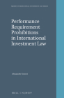 Performance Requirement Prohibitions in International Investment Law (Nijhoff International Investment Law #13) Cover Image