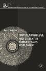 Power, Knowledge, and Dissent in Morgenthau's Worldview (Palgrave MacMillan History of International Thought) Cover Image