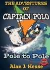 The Adventures of Captain Polo: Pole to Pole Cover Image