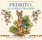 El Cuento Clásico De Pedrito, El Conejo Travieso Board Book: The Classic Edition Spanish Board Book Cover Image