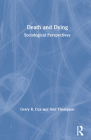 Death and Dying: Sociological Perspectives By Gerry R. Cox, Neil Thompson Cover Image