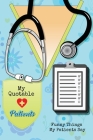My Quotable Patients: Funny Things My Patients Say, Nurse Gag Gift, Nurses Journal, Notebook Cover Image