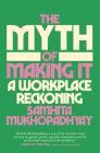 The Myth of Making It: A Workplace Reckoning Cover Image
