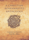 A Christian Rosenkreutz Anthology By Paul Marshall Allen, Carlo Pietzner (Introduction by), Rudolf Steiner (Contribution by) Cover Image