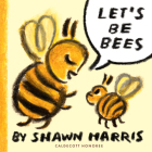 Let's Be Bees By Shawn Harris Cover Image