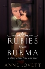 Rubies from Burma: A story about love and war Cover Image