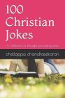 100 Christian Jokes: A Collection of Thought Provoking Jokes Cover Image