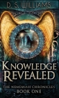 Knowledge Revealed By D. S. Williams Cover Image