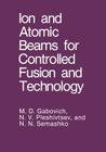 Ion and Atomic Beams for Controlled Fusion and Technology Cover Image