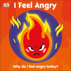 I Feel Angry: Why do I feel angry today? (First Emotions) Cover Image