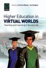 Higher Education in Virtual Worlds: Teaching and Learning in Second Life (International Perspectives on Education and Society #12) Cover Image