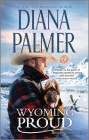 Wyoming Proud (Wyoming Men #12) By Diana Palmer Cover Image