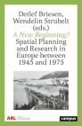 A New Beginning?: Spatial Planning and Research in Europe between 1945 and 1975 By Detlef Briesen (Editor), Wendelin Strubelt (Editor) Cover Image