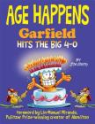 Age Happens: Garfield Hits the Big 4-0 By Jim Davis, Lin-Manuel Miranda (Foreword by) Cover Image