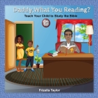 Daddy, What Your Reading? Teach Your Child to Study the Bible By Frizella Taylor Cover Image