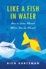 Like a Fish in Water: How to Grow Abroad When You Go Abroad By Rich Kurtzman Cover Image