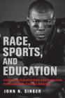 Race, Sports, and Education: Improving Opportunities and Outcomes for Black Male College Athletes (Race and Education) Cover Image