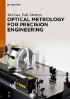 Optical Metrology for Precision Engineering By Wei Gao, Yuki Shimizu Cover Image