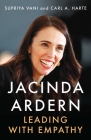 Jacinda Ardern: Leading with Empathy By Supriya Vani, Carl A. Harte Cover Image