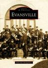 Evansville (Images of America) By Ruth Ann Montgomery Cover Image