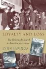 Loyalty and Loss: The Reformed Church in America, 1945-1994 By Lynn Japinga Cover Image