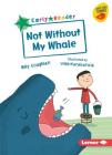 Not Without My Whale By Billy Coughlan, Villie Karabatzia (Illustrator) Cover Image