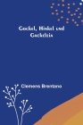 Gockel, Hinkel und Gackeleia By Clemens Brentano Cover Image