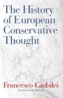 The History of European Conservative Thought By Francesco Giubilei Cover Image