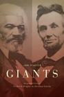 Giants: The Parallel Lives of Frederick Douglass and Abraham Lincoln By John Stauffer Cover Image