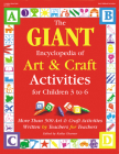 The Giant Encyclopedia of Arts & Craft Activities: Over 500 Art and Craft Activities Created by Teachers for Teachers By Kathy Charner Cover Image