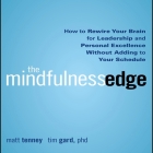 The Mindfulness Edge: How to Rewire Your Brain for Leadership and Personal Excellence Without Adding to Your Schedule Cover Image