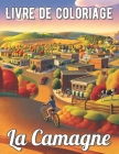Livre de Coloriage La Camagne: Paysages de campagne à colorier pour adultes avec 25 dessins exclusifs Cover Image