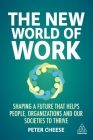 The New World of Work: Shaping a Future That Helps People, Organizations and Our Societies to Thrive Cover Image