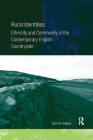 Rural Identities: Ethnicity and Community in the Contemporary English Countryside By Sarah Neal Cover Image
