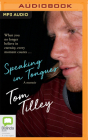 Speaking in Tongues By Tom Tilley, Tom Tilley (Read by) Cover Image