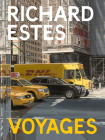 Richard Estes: Voyages By Richard Estes (Artist), Jason Beard (Editor), Patterson Sims (Text by (Art/Photo Books)) Cover Image