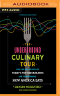 The Underground Culinary Tour: How the New Metrics of Today's Top Restaurants Are Transforming How America Eats By Damian Mogavero, Joseph D'Agnese, Danny Meyer (Foreword by) Cover Image