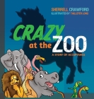 Crazy at the Zoo By Sherrell Crawford, Taillefer Long (Illustrator) Cover Image