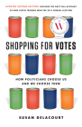 Shopping for Votes: How Politicians Choose Us and We Choose Them Cover Image