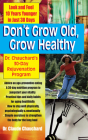 Don't Grow Old, Grow Healthy: Look and Feel Younger...Dr. Chauchard's 30-Day Rejuvenation Program By Claude Chauchard Cover Image