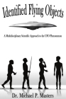 Identified Flying Objects: A Multidisciplinary Scientific Approach to the UFO Phenomenon By Michael Paul Masters Cover Image