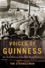 Voices of Guinness: An Oral History of the Park Royal Brewery (Oxford Oral History) Cover Image