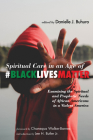 Spiritual Care in an Age of #BlackLivesMatter By Danielle J. Buhuro (Editor), Chanequa Walker-Barnes (Foreword by), Jr. Butler, Lee H. Cover Image